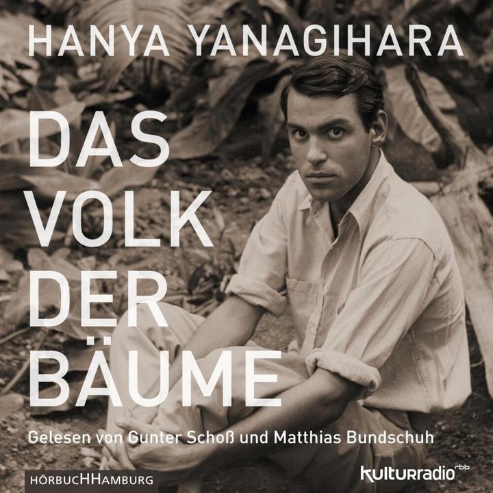 Produktbild Das Volk der Bäume (Hanya Yanagihara, Matthias Bundschuh, Joachim Schönfeld, Thomas Hollaender, Deutsch)