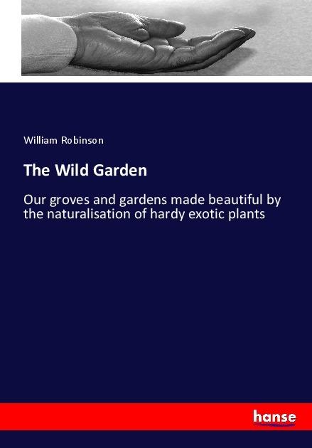 Produktbild The Wild Garden (William Robinson, 2017)