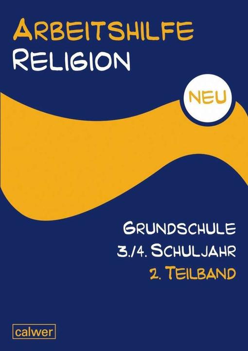 Produktbild Arbeitshilfe Religion Grundschule NEU 3./4. Schuljahr 2. Teilband (Deutsch, Stefan Hermann, Uwe Hauser, 2013)