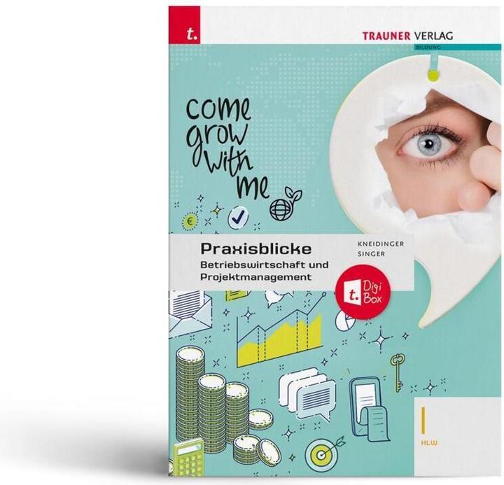 Produktbild Praxisblicke - Betriebswirtschaft und Projektmanagement I HLW + TRAUNER-DigiBox (Deutsch, Carla Jarosch-Frötscher, Eva Wiltberger, Christian Grote, Doris Singer, Rainer Krumhuber, 2023)