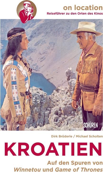 Produktbild Orte des Kinos - Auf den Spuren von Winnetou und Game of Thrones in Kroatien (Deutsch, Michael Scholten, Dirk Brüderle, 2023)