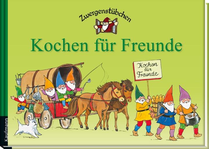Produktbild Zwergenstübchen Kochen für Freunde (Deutsch, Elke Schuster, Margret Hoss, Timo Schuster, 2013)