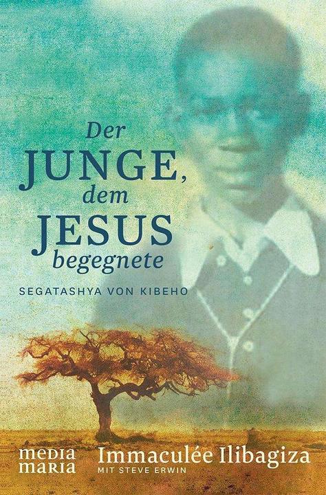 Der Junge, dem Jesus begegnete (Deutsch, Immaculée Ilibagiza, 2017)