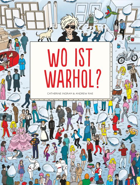 Produktbild Wo ist Warhol? (Deutsch, Catherine Ingram, Andrew Rae, 2023)