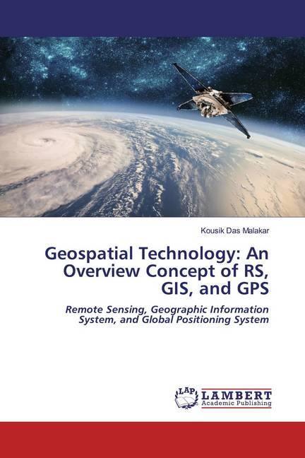 Actual product image Geospatial Technology: An Overview Concept of RS, GIS, and GPS (Kousik Das Malakar, 2020)