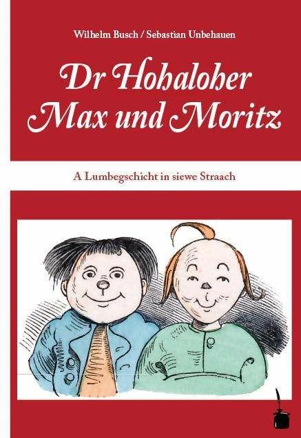Image du produit Max und Moritz. Dr Hohaloher Max un Moritz (Allemand, William Bush, Sébastien Unbehauen, 2015)