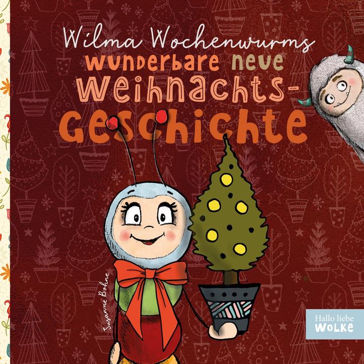 Produktbild Wilma Wochenwurms wunderbare neue Weihnachtsgeschichte (Deutsch, Susanne Bohne, 2021)
