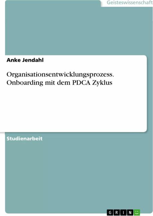 Produktbild Organisationsentwicklungsprozess. Onboarding mit dem PDCA Zyklus (Deutsch, Anke Jendahl, 2016)