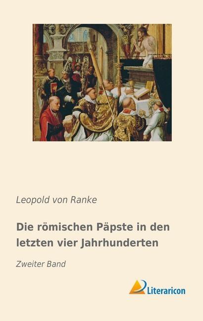 Immagine prodotto Die römischen Päpste in den letzten vier Jahrhunderten (Tedesco, Leopold von Ranke, 2018)