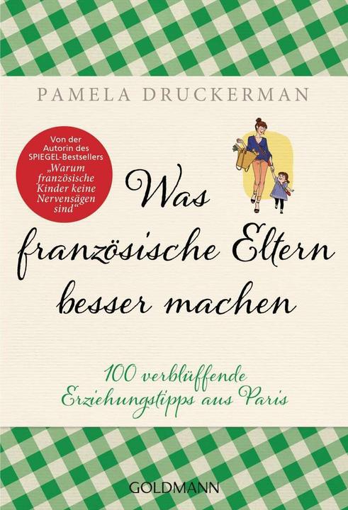 Produktbild Was französische Eltern besser machen (Deutsch, Pamela Druckerman, 2016)