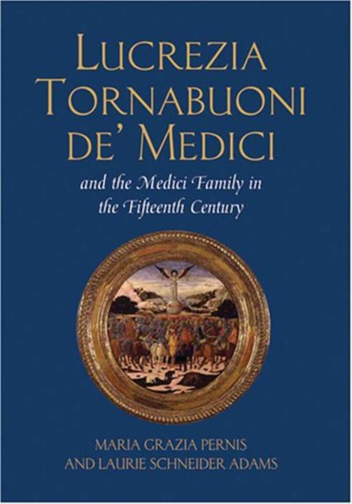 Immagine prodotto Lucrezia Tornabuoni de' Medici e la famiglia Medici nel XV secolo (Inglese, Laurie Schneider Adams, Maria Grazia Pernis, 2006)