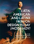 Produktbild Latin American and Latinx Fashion Design Today - ¡Moda Hoy! (Englisch)