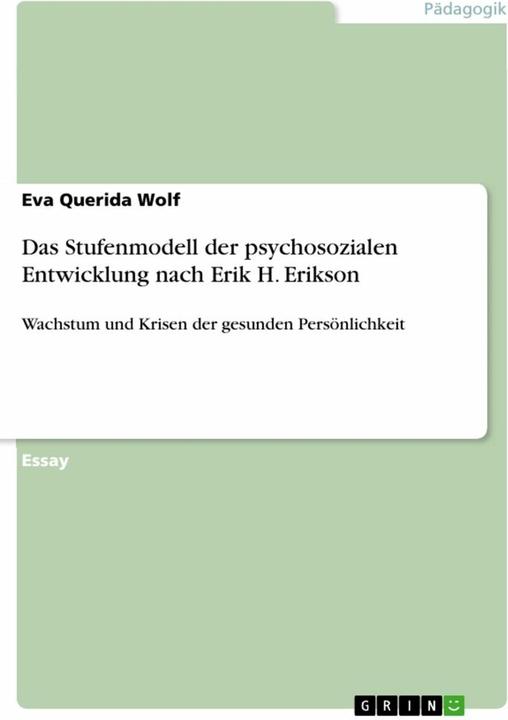 Image du produit Das Stufenmodell der psychosozialen Entwicklung nach Erik H. Erikson (Allemand, Eva Querida Wolf, 2022)