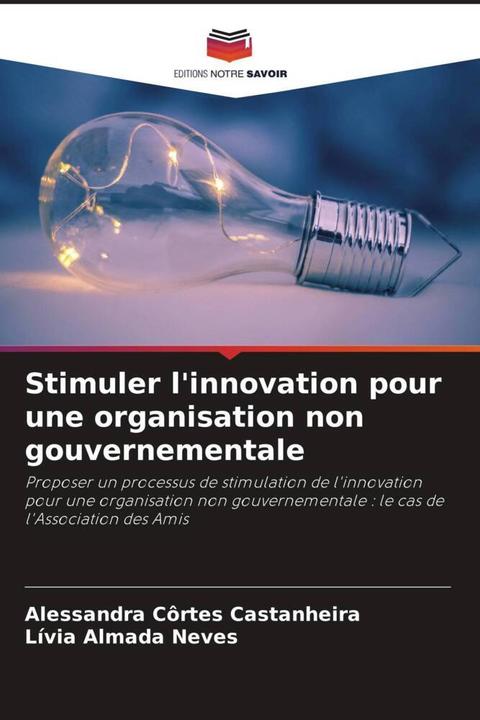 Produktbild Stimuler l'innovation pour une organisation non gouvernementale (Alessandra Côrtes Castanheira, Lívia Almada Neves, 2023)