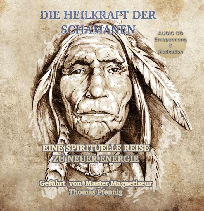 Image du produit Die Heilkraft der Schamanen - Eine spirituelle Reise zu neuer Energie (Allemand, Éditions Ersa, 2015)