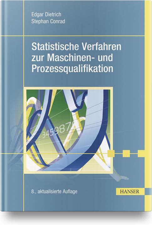 Actual product image Statistische Verfahren zur Maschinen- und Prozessqualifikation (German, Edgar Dietrich, Stephan Conrad, 2021)