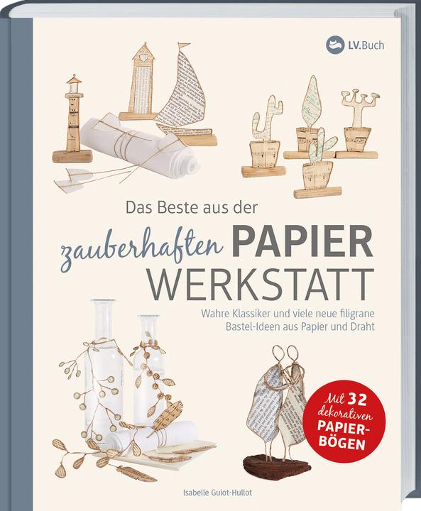 Das Beste aus der zauberhaften Papierwerkstatt (Deutsch, Isabelle Guiot-Hullot, 2020)