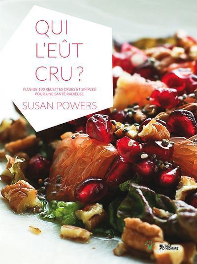 Immagine prodotto Qui l'eût cru? plus de 130 recettes crues et simples pour une santé (Francese, Powers Susan, 2016)