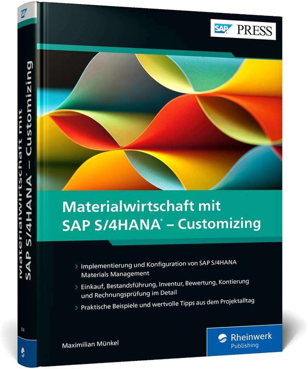 Produktbild Materialwirtschaft mit SAP S/4HANA – Customizing (Deutsch, Maximilian Münkel, 2021)