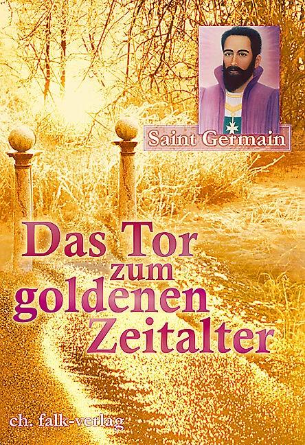 Image du produit Das Tor zum Goldenen Zeitalter (Allemand, Saint Germain, Cour à blé Sibylle, 2004)
