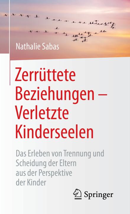 Produktbild Zerrüttete Beziehungen – Verletzte Kinderseelen (Deutsch, Nathalie Sabas, 2021)