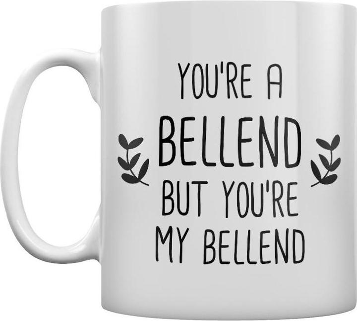 Grindstore Kaffeebecher Youre A Bellend But Youre My Bellend