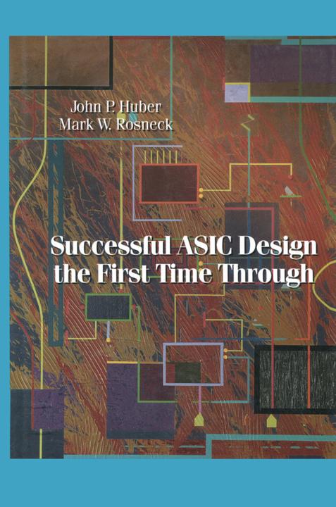 Produktbild Successful ASIC Design the First Time Through (Englisch, John Huber, 2012)