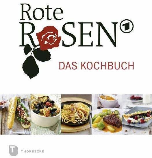 Produktbild Rote Rosen - das Kochbuch (Deutsch, Jan Thorbecke Verlag, 2016)