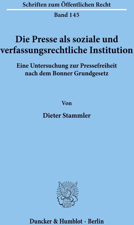 Produktbild Die Presse als soziale und verfassungsrechtliche Institution. (Deutsch, Dieter Stammler, 1971)