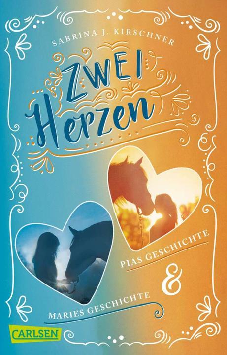 Actual product image Zwei Herzen – eine Pferdeliebe: Doppelband: Pias Geschichte / Maries Geschichte (German, Sabrina J. Kirschner, 2021)