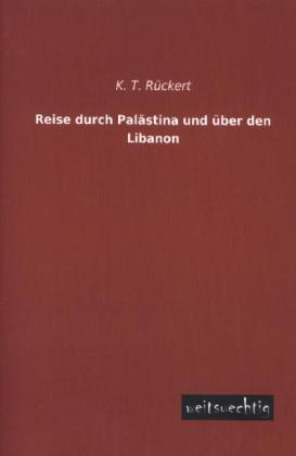 Image du produit Reise durch Palästina und über den Libanon (Allemand, K. T. Rückert, 2013)
