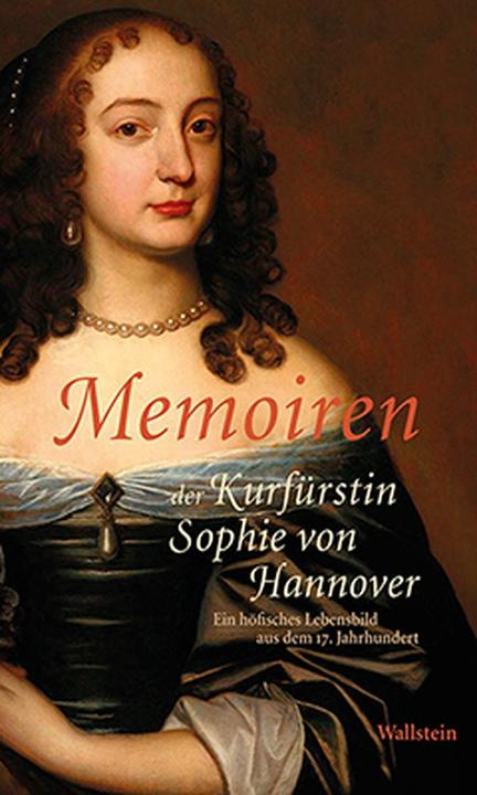 Image du produit Memoiren der Kurfürstin Sophie von Hannover (Allemand, Ulrich Klappstein, Martina Trauschke, 2014)