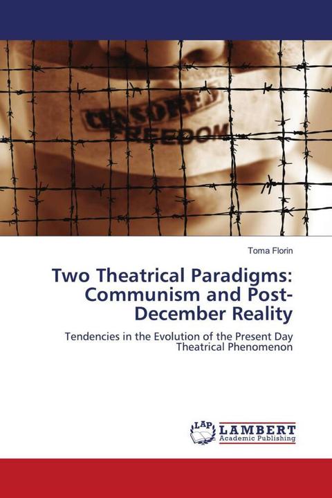 Produktbild Two Theatrical Paradigms: Communism and Post-December Reality (Toma Florin, 2015)
