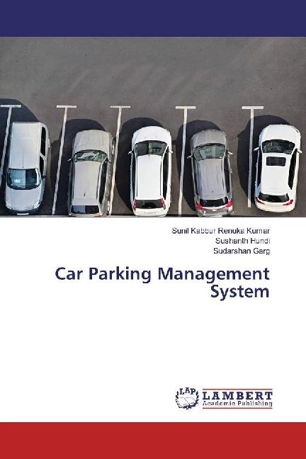 Produktbild Car Parking Management System (Deutsch, Sunil Kabbur Renuka Kumar, Sushanth Hundi, Sudarshan Garg, 2017)