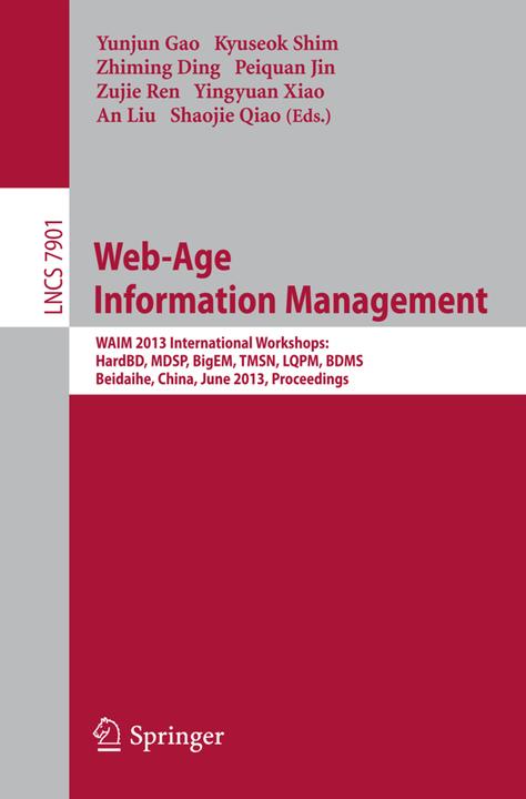 Image du produit Web-Age Information Management (Peiquan Jin, Zhiming Ding, Ren Zujie, An Liu, Shaojie Qiao, Yingyuan Xiao, Yunjun Gao, Kyuseok Shim, 2013)