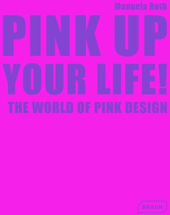 Produktbild Pink Up Your Life! (Englisch, Manuela Roth, 2015)
