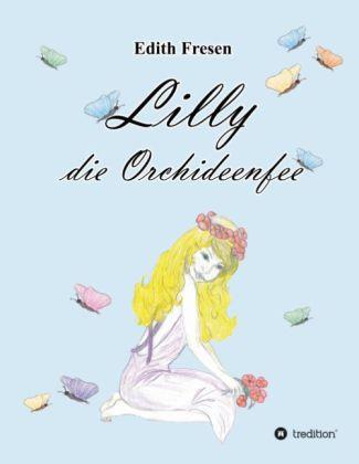 Produktbild Lilly die Orchideenfee (Edith Fresen, 2013)