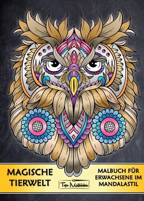 Produktbild Malbuch für Erwachsene Tiere: Magische Tierwelt Ausmalbilder im Mandala Stil - Topo Malbücher®