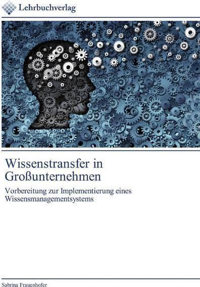 Produktbild Wissenstransfer in Grossunternehmen (Deutsch, Sabrina Frauenhofer, 2020)