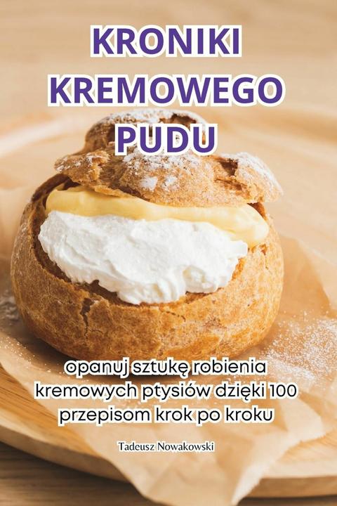 Produktbild Kroniki Kremowego Pudu (Polnisch, Tadeusz Nowakowski, 2024)