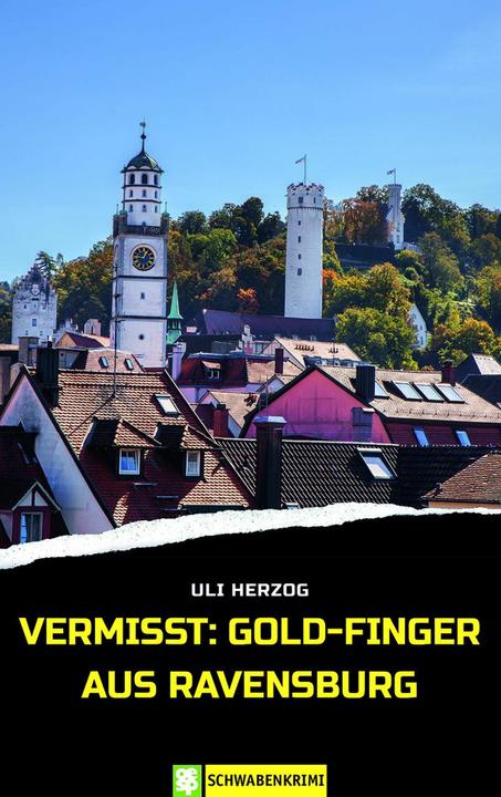 Produktbild Vermisst: Gold-Finger aus Ravensburg (Deutsch, Uli Herzog, 2021)