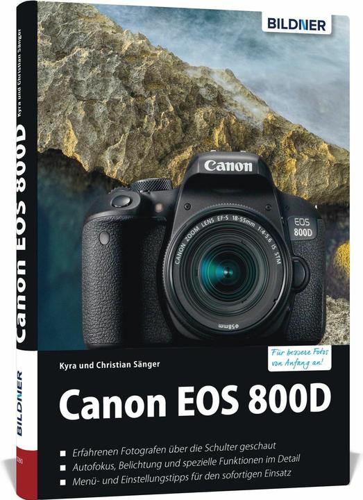Image du produit Canon EOS 800D - Pour de meilleures photos dès le début! (Allemand, Kyra Singer, Christian Singer, 2017)