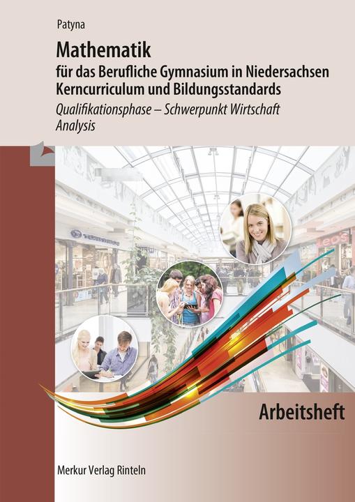 Produktbild Merkur Arbeitsheft zu Mathematik für das Berufliche Gymnasium in Niedersachsen (Deutsch, Marion Patyna, 2021)