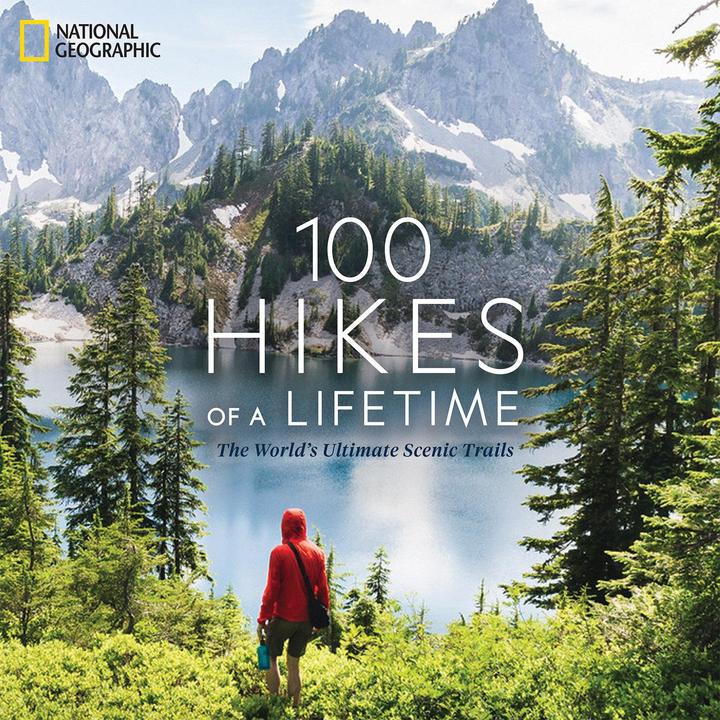 Produktbild National Geographic 100 Hikes of a Lifetime (Englisch, Kate Siber, 2020)