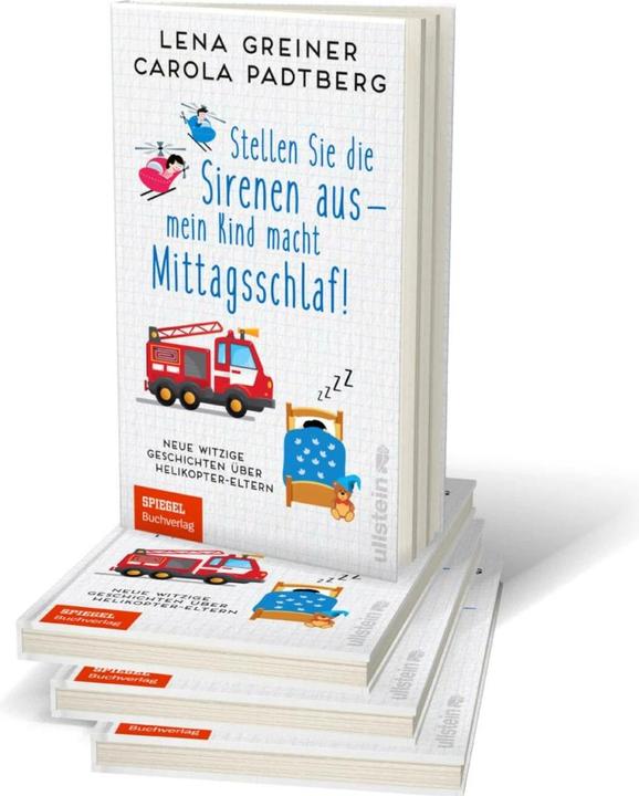 Produktbild Stellen Sie die Sirenen aus - mein Kind macht Mittagsschlaf! (Deutsch, Lena Greiner, Carola Padtberg-Kruse, 2020)