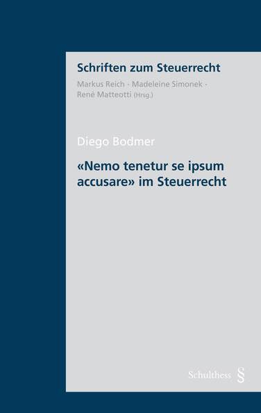 Produktbild «Nemo tenetur se ipsum accusare» im Steuerrecht (Deutsch, Diego Bodmer, 2021)