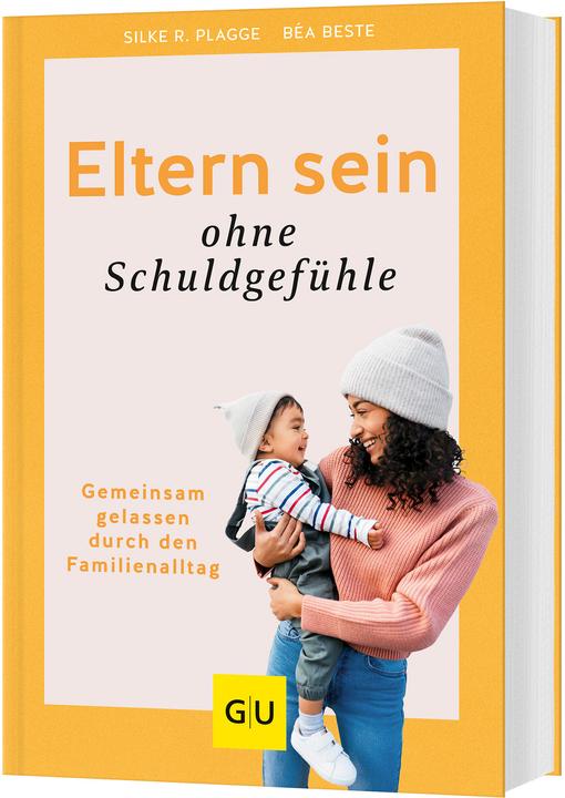 Actual product image Erziehen ohne Schuldgefühle (German, Béa Best, Silke R. Plagge, 2024)