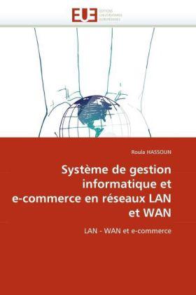 Produktbild Système de gestion informatique et e-commerce en réseaux LAN et WAN (Roula Hassoun, 2011)