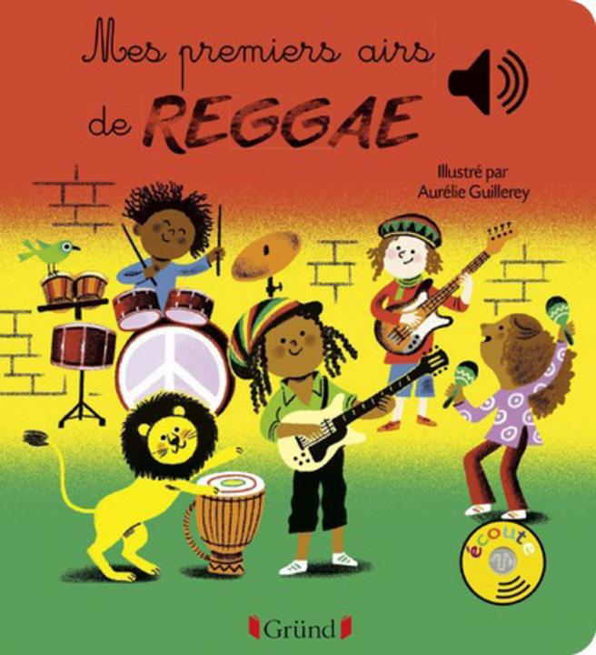 Actual product image Gründ éditions Mes premiers airs de reggae (French, Guillerey Aurélie, 2018)