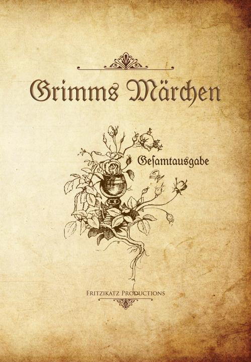 Grimms Märchen (Wilhelm Grimm, Jacob Grimm, Deutsch)